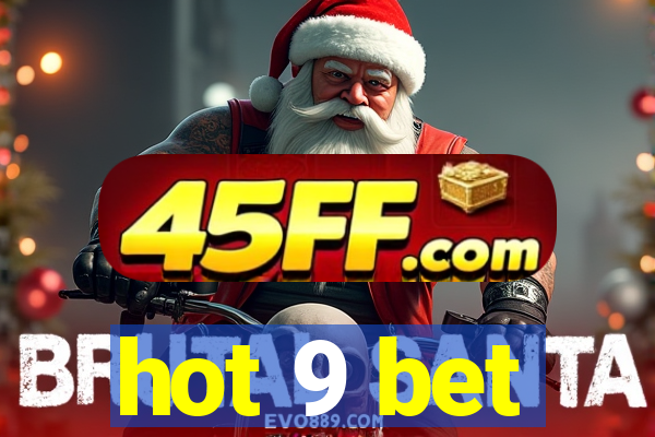 hot 9 bet